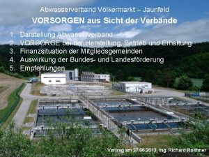 Abwasserverband Vlkermarkt Jaunfeld VORSORGEN aus Sicht der Verbnde