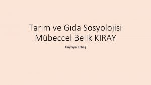 Tarm ve Gda Sosyolojisi Mbeccel Belik KIRAY Hayriye