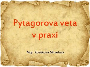 Pytagorova veta v praxi Mgr Kozkov Miroslava Opice