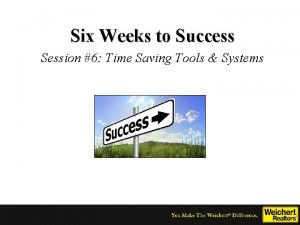 Six Weeks to Success Session 6 Time Saving