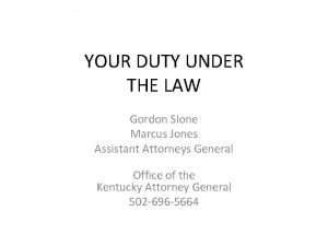 YOUR DUTY UNDER THE LAW Gordon Slone Marcus