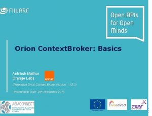 Orion Context Broker Basics Antriksh Mathur Orange Labs