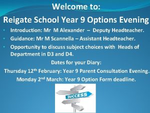 Welcome to Reigate School Year 9 Options Evening