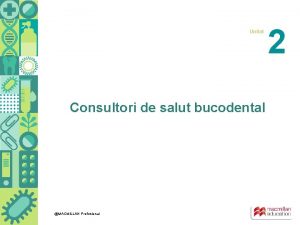 Unitat Consultori de salut bucodental MACMILLAN Profesional 2