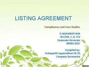 LISTING AGREEMENT Compliances and Case Studies P JAGANNATHAM