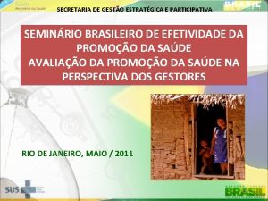 SECRETARIA DE GESTO ESTRATGICA E PARTICIPATIVA SEMINRIO BRASILEIRO