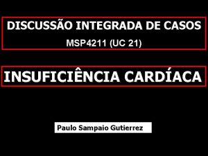 DISCUSSO INTEGRADA DE CASOS MSP 4211 UC 21