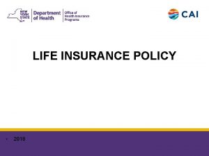 LIFE INSURANCE POLICY 2018 6162018 2 LIFE INSURANCE