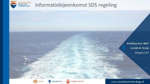 informatiebijeenkomst SDS regeling Inleiding door NMT Arnold de