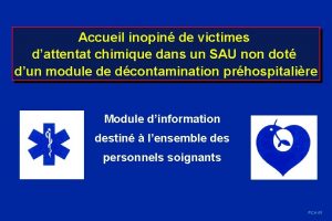 Accueil inopin de victimes dattentat chimique dans un