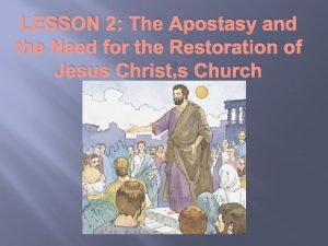 LESSON 2 The Apostasy and the Need for