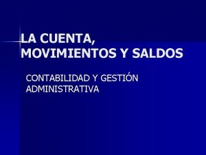 LA CUENTA MOVIMIENTOS Y SALDOS CONTABILIDAD Y GESTIN