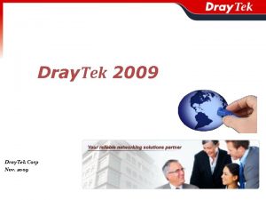 Dray Tek 2009 Dray Tek Corp Nov 2009