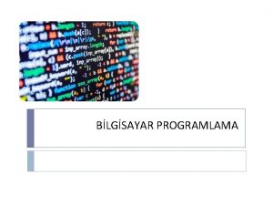 BLGSAYAR PROGRAMLAMA Duyuru dev 4 sresi devam ediyor