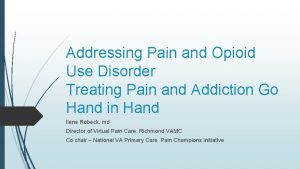 Addressing Pain and Opioid Use Disorder Treating Pain