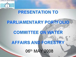 PRESENTATION TO PARLIAMENTARY PORTFOLIO COMMITTEE ON WATER AFFAIRS