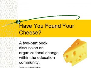 Have You Found Your Cheese A twopart book