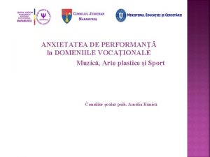 ANXIETATEA DE PERFORMAN n DOMENIILE VOCAIONALE Muzic Arte