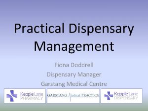 Practical Dispensary Management Fiona Doddrell Dispensary Manager Garstang