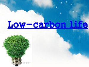 Lowcarbon life lowcarbon life Qs 1 Do you