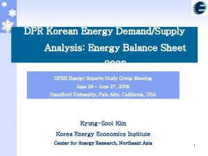 1 DPR Korean Energy DemandSupply Analysis Energy Balance