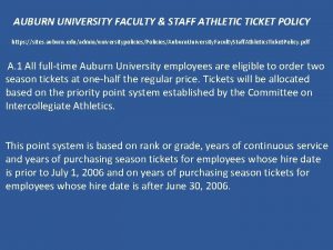 AUBURN UNIVERSITY FACULTY STAFF ATHLETIC TICKET POLICY https