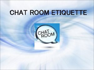 Chat Rooms are a very popular as well