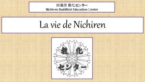 Nichiren Buddhist Education Center La vie de Nichiren