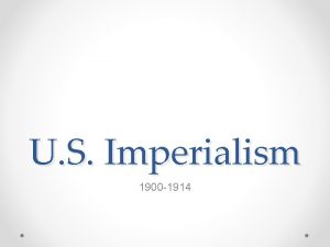 U S Imperialism 1900 1914 Reasons for Imperialism