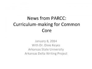 News from PARCC Curriculummaking for Common Core January