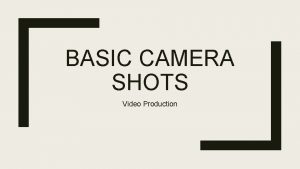 BASIC CAMERA SHOTS Video Production Extreme Wide Establishes