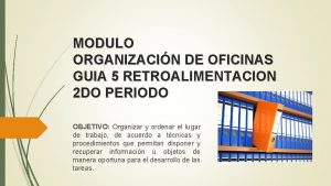 MODULO ORGANIZACIN DE OFICINAS GUIA 5 RETROALIMENTACION 2