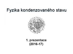 Fyzika kondenzovanho stavu 1 prezentace 2016 17 Sloupy