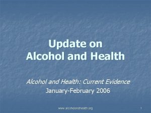Update on Alcohol and Health Current Evidence JanuaryFebruary