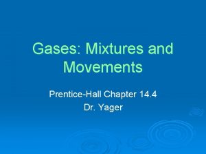 Gases Mixtures and Movements PrenticeHall Chapter 14 4