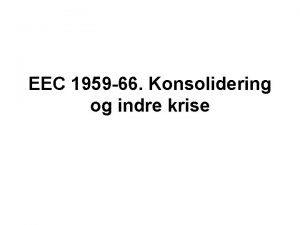 EEC 1959 66 Konsolidering og indre krise Iverksettelse