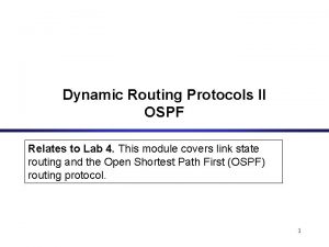 Dynamic Routing Protocols II OSPF Relates to Lab