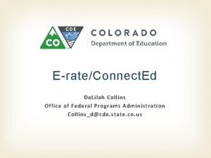 ErateConnect Ed De Lilah Collins Office of Federal