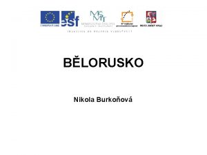 BLORUSKO Nikola Burkoov BLORUSKO ZKLADN DAJE v v