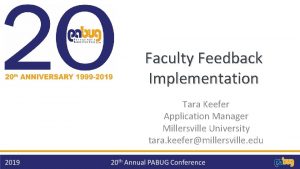 Faculty Feedback Implementation Tara Keefer Application Manager Millersville