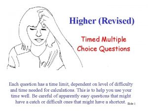 Higher Revised Timed Multiple Choice Questions Each question