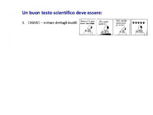 Un buon testo scientifico deve essere 1 CHIARO