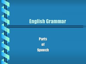 English Grammar Parts of Speech Eight Parts of