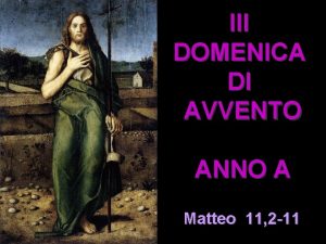 III DOMENICA DI AVVENTO ANNO A Matteo 11