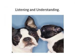 Listening and Understanding Types of Communication Verbal Listening