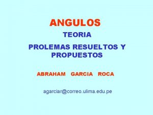 ANGULOS TEORIA PROLEMAS RESUELTOS Y PROPUESTOS ABRAHAM GARCIA