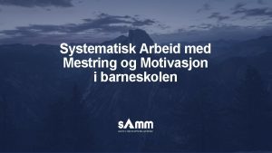 Systematisk Arbeid med Mestring og Motivasjon i barneskolen