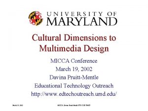 Cultural Dimensions to Multimedia Design MICCA Conference March