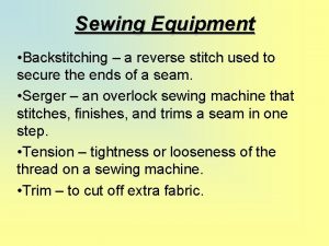 Sewing Equipment Backstitching a reverse stitch used to