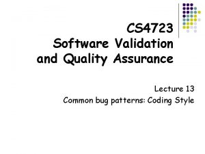 CS 4723 Software Validation and Quality Assurance Lecture